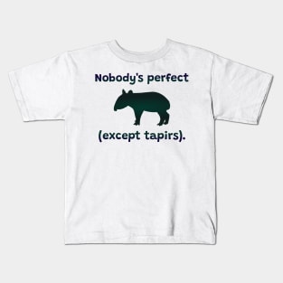 Nobody's Perfect (except tapirs) Kids T-Shirt